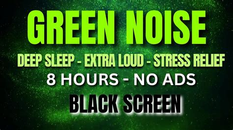 NEW Extra Loud Green Noise Black Screen 8H Sleep Relaxing