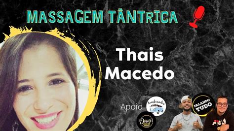 Thais Macedo Falando Tudo Sobre Massagem TÂntrica O Que É