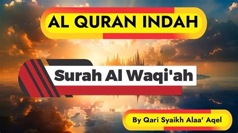 Al Quran Dengan Suara Yang Indah Penyejuk Hati Surah Al Waqi Ah YouTube