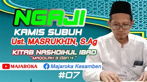 Ngaji Kamis Subuh Majaroka Kitab Nashoihul Ibad Ust Masrukhin