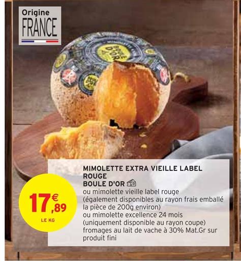 Promo Boule d or mimolette extra vieille label rouge chez Intermarché