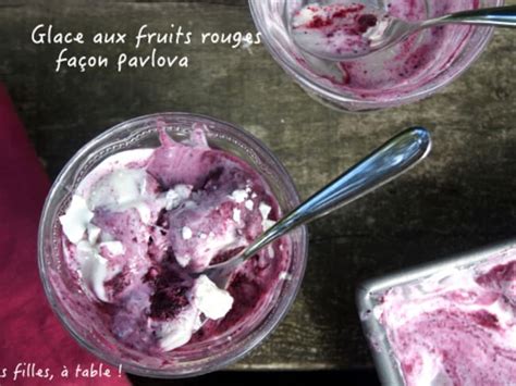 Glace Aux Fruits Rouges Fa On Pavlova Recette Par Les Filles Table