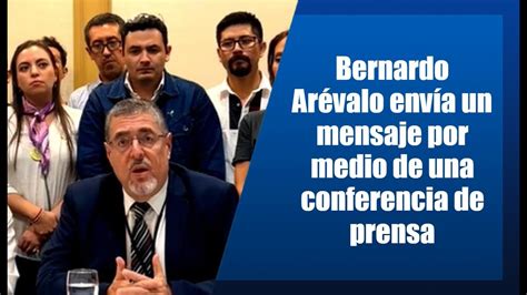 Bernardo Ar Valo Env A Un Mensaje Por Medio De Una Conferencia De