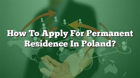 How To Apply For Permanent Residence In Poland