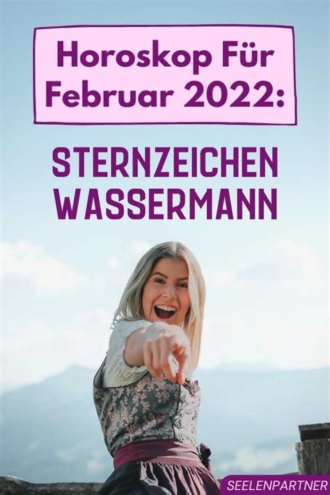 Horoskop für Februar 2022 Sternzeichen Wassermann Seelenpartner