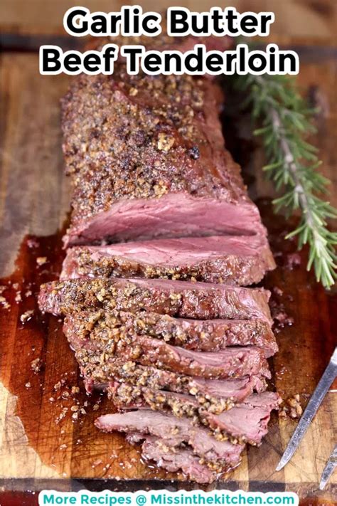 Garlic Butter Beef Tenderloin Grilled Or Roasted Miss In The Kitchen Artofit