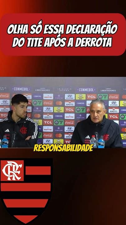 Olha Essa Declaração Do Tite Após A Derrota Flamengo Crf Mengo