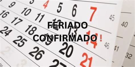 Feriado PROLONGADO é confirmado na próxima SEGUNDA 6