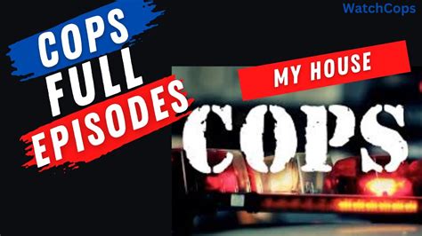 My House Cops Season Episode Cops New Season Full