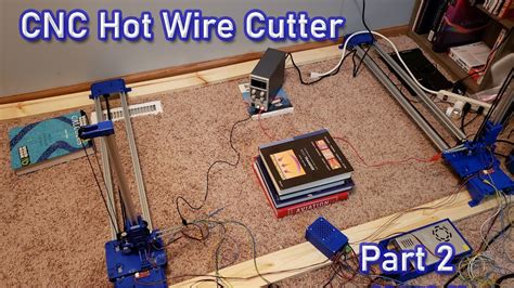 Cnc Hot Wire Cutter Part First Cuts And Discussion Youtube