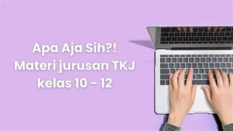 Mata Pelajaran Dan Materi Jurusan Tkj Kelas 10 12