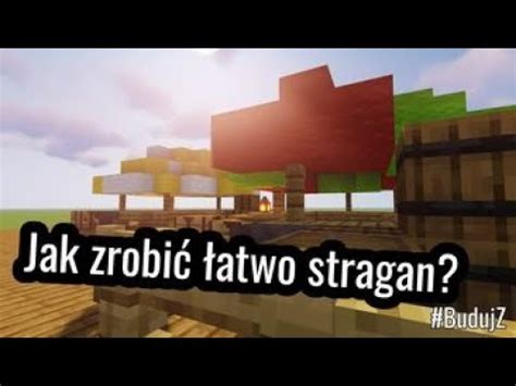 JAK ZBUDOWAĆ W ŁATWY SPOSÓB ŚWIETNY STRAGAN W MINECRAFT BUDUJ ZE MNĄ