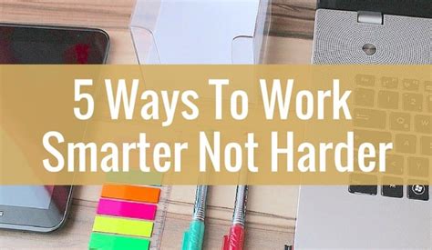 5 Ways To Work Smarter Not Harder Believe In A Budget