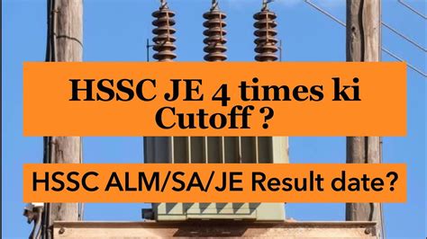 HSSC JE 4 Times Cutoff HSSC ALM SA JE Result Date ALM SA Cutoff