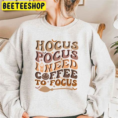 Hocus Pocus I Need Coffee To Focus Coffee Lovers Halloween Trending