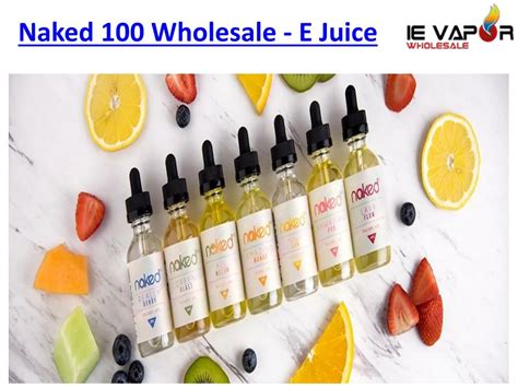 PPT Naked 100 E Liquids Naked 100 Wholesale Vapor Juices