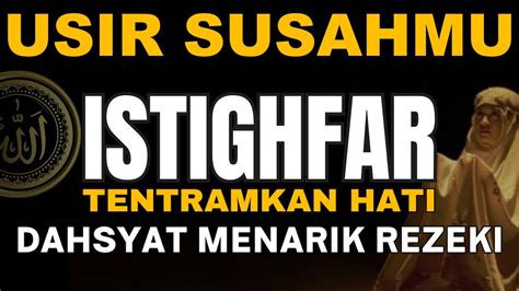 Istighfar Solusi Atas Semua Persoalan Astaghfirullah Robbal Baroya