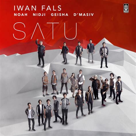 Satu Feat Noah Nidji Geisha Dmasiv Album By Iwan Fals