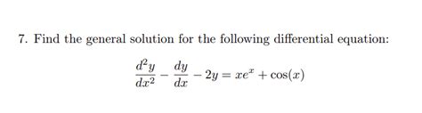 Solved 7 Find The General Solution For The Following