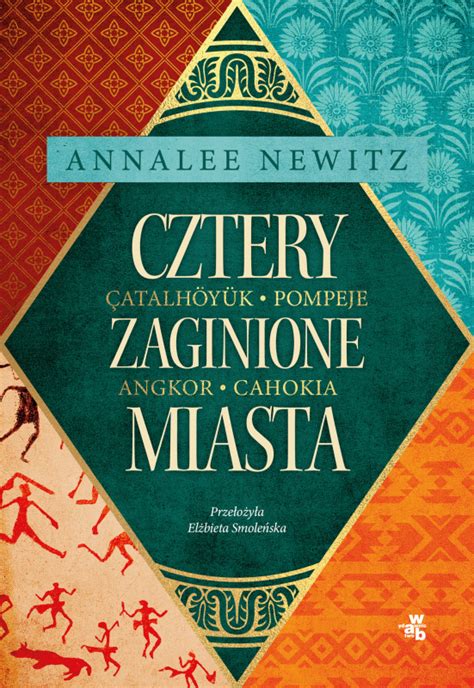 Cztery Zaginione Miasta Tajemnicza Historia Epoki Metropolii Annalee