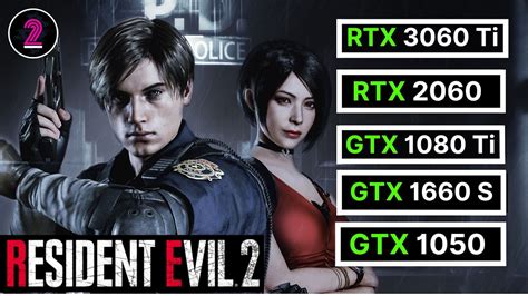 RESIDENT EVIL 2 REMAKE GTX 1050 GTX 1660 S GTX 1080 Ti RTX 2060