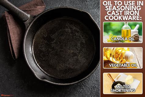 How Long To Season Cast Iron Inc In The Oven Or On The Stovetop