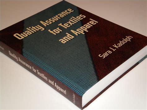 Quality Assurance For Textiles And Apparel Kadolph Sara J 9781563671449 Books