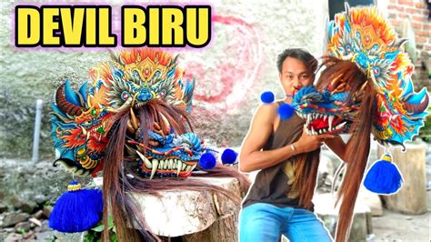 Barongan Devil Terbaru Siap Bikin Pentas Jaranan Hari Ini Youtube