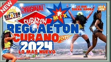 Latino Ch REGGAETON MIX 2024 CUBATON 2024 Lo Mas Nuevo Y Mas Sonido