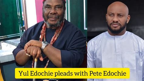 Yul Edochie Pleads With Dad Pete Edochie To Publicly Support And