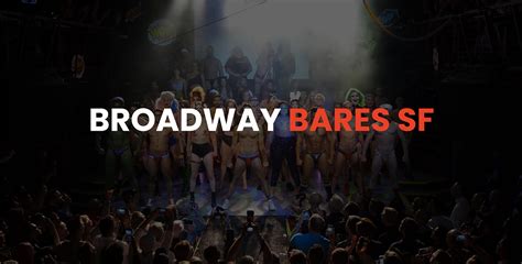 Broadway Bares SF San Francisco Strips