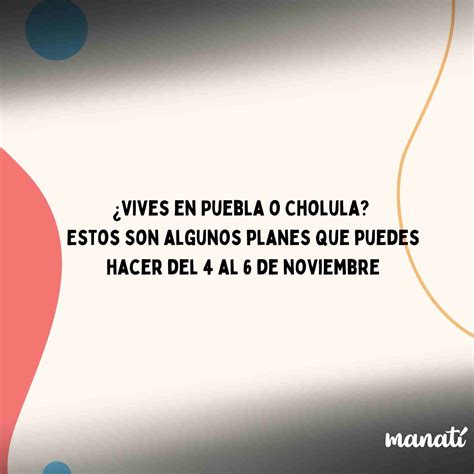 Fin de semana: ¿qué hacer en Puebla y Cholula del 4 al 6 de noviembre?