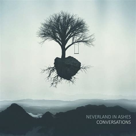 Neverland In Ashes Conversations Lyrics And Tracklist Genius