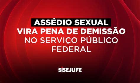 Lula Aprova Parecer Da Agu Que Imp E Demiss O A Quem Praticar Ass Dio Sexual No Servi O P Blico
