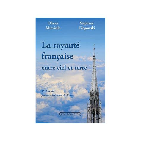 LA ROYAUTE FRANCAISE ENTRE CIEL ET TERRE EDITIONS RESIAC