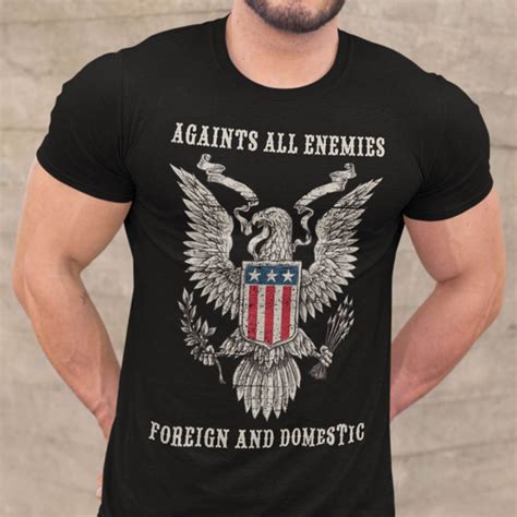 Against All Enemies Foreign And Domestic Us Veteran T Shirt T Shirts