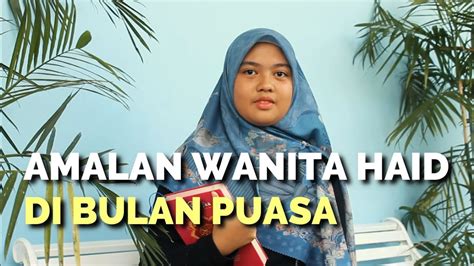 Kurma Kultum Ramadan Amalan Wanita Haid Di Bulan Ramadan Youtube