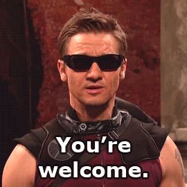 Welcome You'Re Welcome GIF - Welcome You're welcome Jeremy renner ...