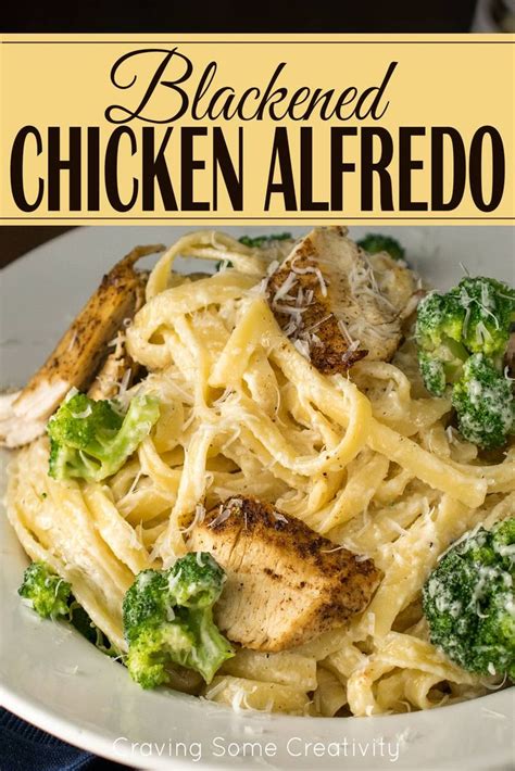 Cajun Chicken Alfredo Pasta Recipe Creamy Homemade Alfredo Sauce And Blackened Chicken