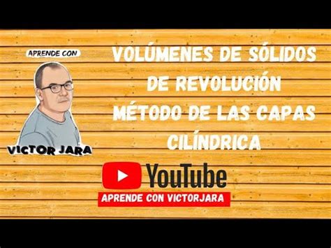 Volúmenes de sólidos de revolución método de las capas cilíndrica YouTube