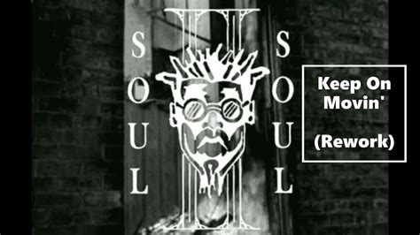 Soul Ii Soul Keep On Movin Rework Youtube