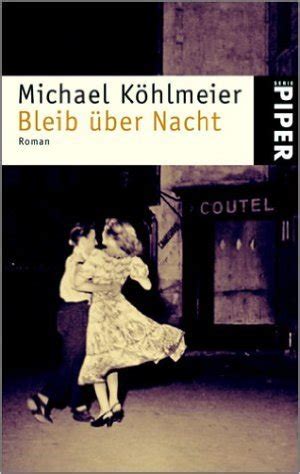 Bleib über Nacht by Michael Köhlmeier Goodreads