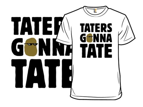 Taters Gonna Tate