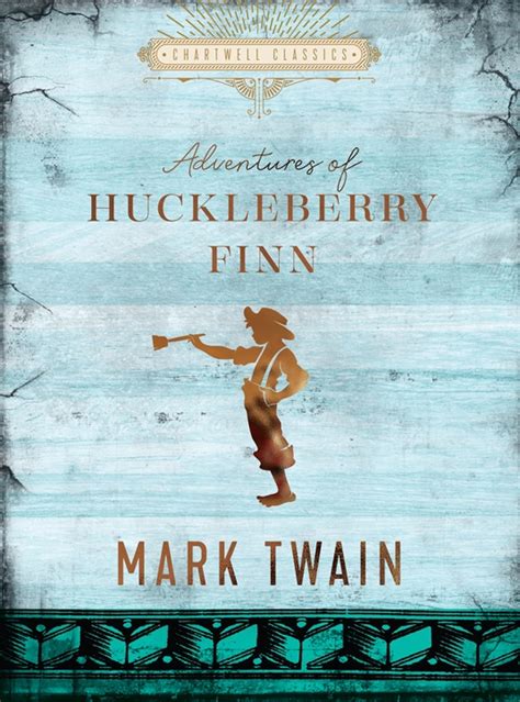 The Adventures Of Huckleberry Finn By Mark Twain Quarto At A Glance