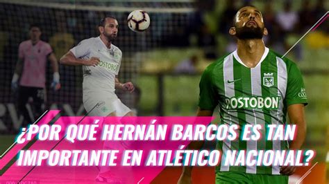 Hernán Barcos la solución y el problema de Atlético Nacional YouTube