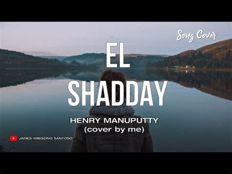 El Shadday Henry Manuputty Song Cover 51 YouTube