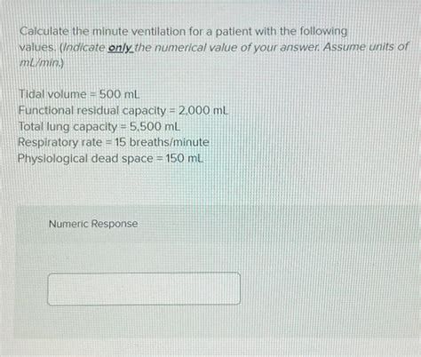 Solved Calculate the minute ventilation for a patient with | Chegg.com