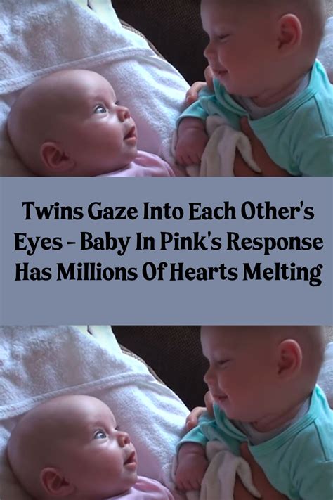 Twins Gaze Into Each Others Eyes Baby In Pinks Response Has