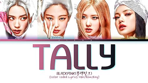 Blackpink Tally Lyrics Color Coded Lyrics Youtube