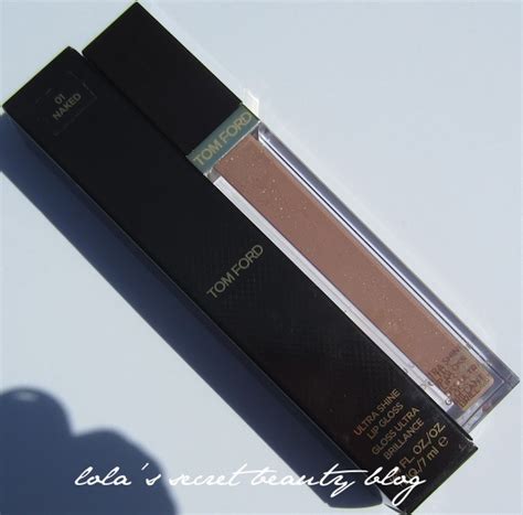 Lola S Secret Beauty Blog Tom Ford Ultra Shine Lip Gloss In Naked